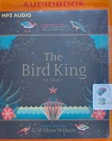 The Bird King written by G. Willow Wilson performed by Elmira Rahim on MP3 CD (Unabridged)